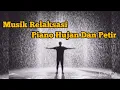 Download Lagu MUSIK RELAKSASI PIANO HUJAN DAN PETIR