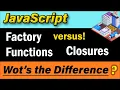 JS Factory Functions vs CLOSURES - The Confusion STOPS Here
