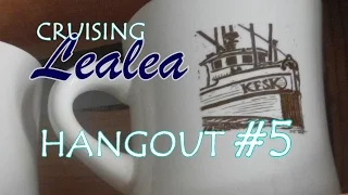 Cruising Lealea – Hangout #5
