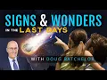 Signs and Wonders in the Last Days Are We Seeing Them Now Doug Batchelor