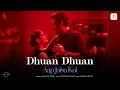 Download Lagu Dhuan Dhuan | Aap Jaisa Koi | R. Madhavan, Fatima Sana Shaikh | Rochak, Sanjith, Gurpreet