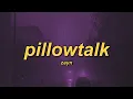 ZAYN - PILLOWTALK (lyrics)