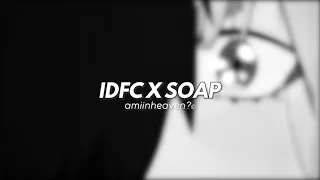 blackbear \u0026 melanie martinez - IDFC x soap [full lenght edition] (𝒔𝒍𝒐𝒘𝒆𝒅 + 𝒓𝒆𝒗𝒆𝒓𝒃)