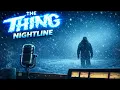 The Thing Nightline Radio Horror Ambience Realm Drifters Bed Time Story Drama