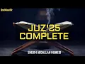 Lagu JUZ' 25 COMPLETE | SHEIKH ABDALLAH HUMEID
