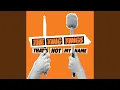 Lagu That's Not My Name (Radio Edit)