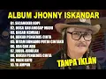 Lagu jhonny iskandar full album