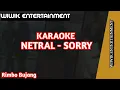 Download Lagu KARAOKE NETRAL SORRY//LIRIK BERJALAN