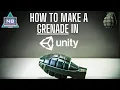 HOW TO MAKE A GRENADE IN UNITY 2023 UNITY