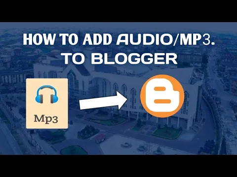 Download MP3 How to upload an audio file to blogger/Blogspot