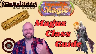 Pathfinder2e - IMPOSSIBLE MAGIC REMASTERED Magus Class Guide