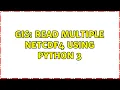 GIS Read multiple netCDF4 using Python 3 2 Solutions