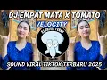 Download Lagu DJ EMPAT MATA X TOMATO SOUND FYP TIKTOK TERBARU 2025