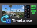 Timelapse using the Black Magic Camera App
