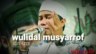 Download Wulidal musyarrof lirik GUS ALDI MP3