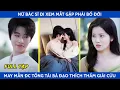 Download Lagu Nữ bác sĩ đi xem mắt gặp phải bố đời làm khó may mắn đc tổng tài bá đạo thích thầm từ lâu giải cứu