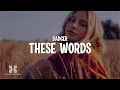 Download Lagu Badger - These Words (Badger Remix) Lyrics