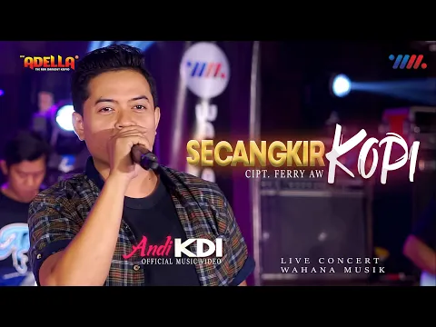 Download MP3 ANDI KDI ft OM ADELLA | SECANGKIR KOPI [LIVE CONCERT WAHANA MUSIK]