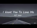 Kau Yang Pertama OST - I Want You to Love Me - Alif Satar (Lyrics)