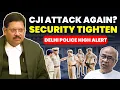 Download Lagu CJI ATTACKED AGAIN? DELHI POLICE TIGHTEN SECURITY- ATTACK RAISES CONCERN #supremecourtofindia #cji