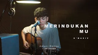 merindukanmu dmasiv adlani rambe live cover 