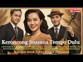 Download Lagu Keroncong Suasana Tempo Dulu | Stasiun Tua \u0026 Rindu Pulang,Irama Penuh kenangan Nostalgia,gesang
