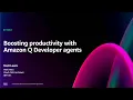 AWS re Invent 2024 - Boosting productivity with Amazon Q Developer agents DEV202
