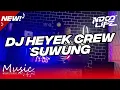 Download Lagu DJ HEYEK CREW SUWUNG VIRAL TIKTOK BREAKDUTCH BOOTLEG [NDOO LIFE]