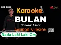 Download Lagu BULAN NONONZ ASSOR KARAOKE LIRIK ||NADA LAKI-LAKI Cm||BAJIDOR VERSION||AUDIO HQ||