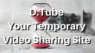 d tube your temporary video sharing site