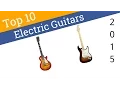 10 Best Electric Guitars 2015