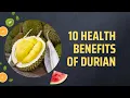 10 Health Benefits Of Durian