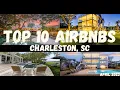 Top 10 Airbnb s in Charleston SC