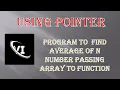 Program to calculate average of array of n number pass array to function and use pointer in c
