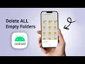 Delete ALL Empty Folders on Android Fast