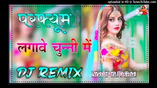 chunni me chunni me parfume lagave chunni me dj pritam varma