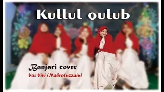 Download KULLUL QULUB - BANJARI COVER MP3