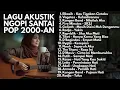 Lagu PLAYLIST HITS LAGU 2000-AN BAND POP INDONESIA PALING NOSTALGIA | Lagu Indonesia Full Album Pagi Hari