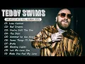 Download Lagu TEDDY SWIMS 2025 MIX ~ Top 20 Best Songs ~ Greatest Hits ~ Full Album