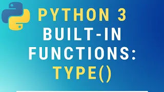 Python 3 type built-in function TUTORIAL