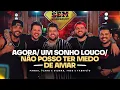 Lagu Panda, Fred e Fabrício, Ícaro e Gilmar  - Agora/Um Sonho louco/Não posso ter medo de amar