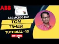 ABB PLC Programming Tutorial 10 - Timers in ABB AC500 PLC TON Timer in ABB Automation Builder
