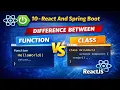 10 - React And Spring Boot Difference between Function and Class Component ReactJS