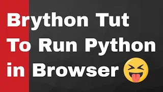 How to Run Python Program Or Code in Browser Using Brython Library Full Example for Beginners