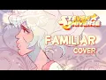 Download Lagu Familiar FEMALE COVER || Steven Universe