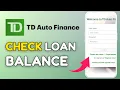How to Check Loan Balance in TD Auto Finance App 2025