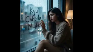 kyu chhoda mujhe hindi song cover song 