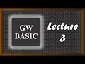 how to Learn GW Basic Lecture 3