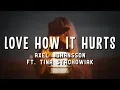 Download Lagu Axel Johansson - Love How It Hurts (ft. Tina Stachowiak) (Lyrics)