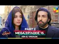 Download Lagu Ism-e-Yaraan -  Mega Ep 15 PART 2 - 11 July 2025 [Shahbaz Shigri, Zainab Shabbir \u0026  Azfar Rehman]